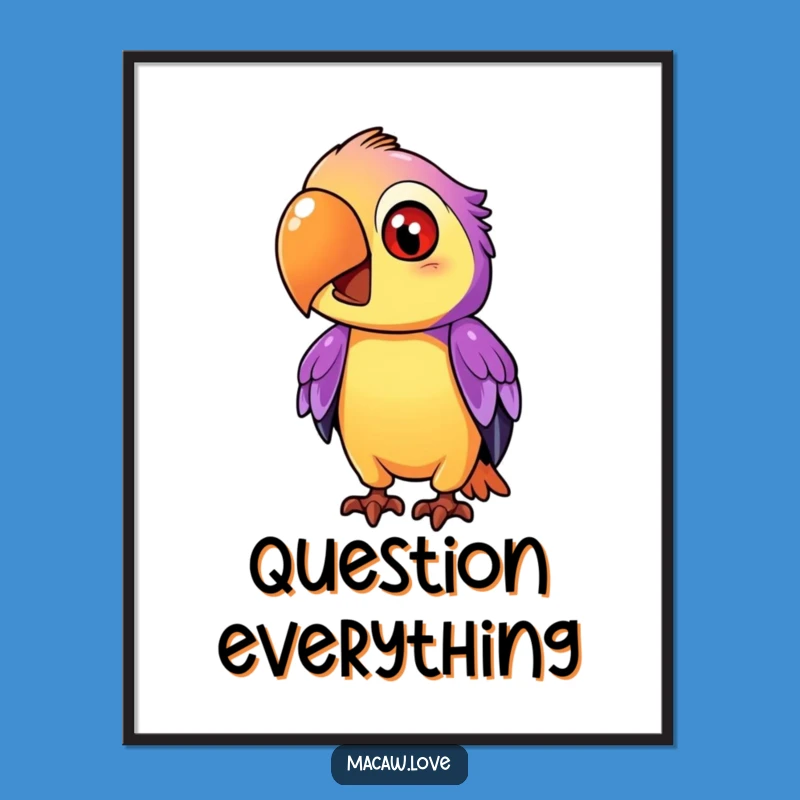 Funny Curious Macaw Poster - Inquisitive Art for Your Walls!